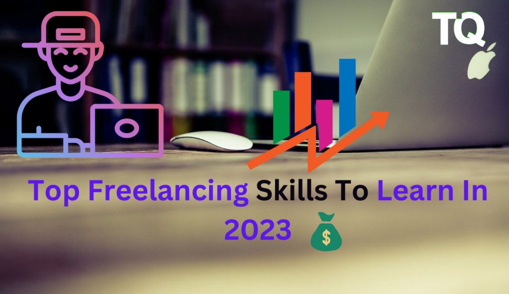 Top freelancing skills to learn in 2023 | TechQuice